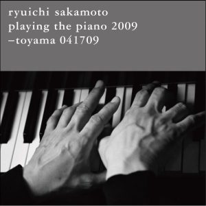 坂本龍一 – toyama 041709(4988064019076)【16bit／44.1kHz】日本区-OppsUnote音乐广场