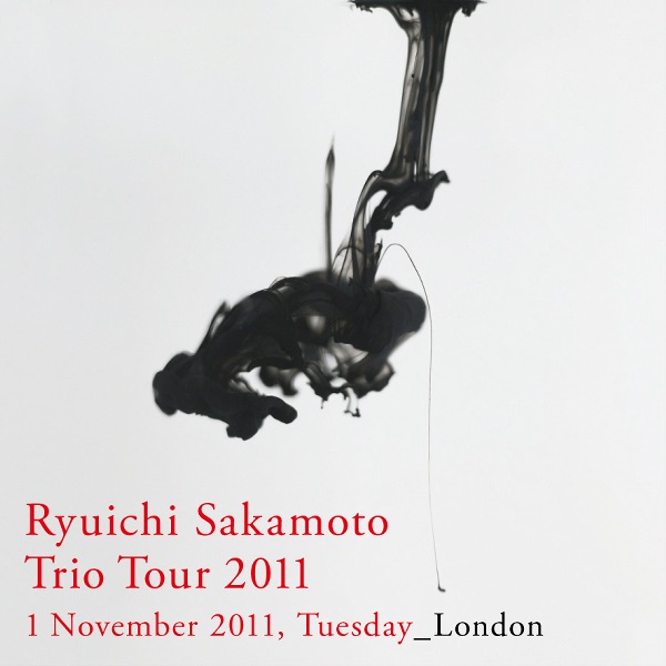 坂本龍一 – Ryuichi Sakamoto： Trio Tour 2011 – 01 November 2011, Tuesday – London(4515793406718)【16bit／44.1kHz】日本区-OppsUnote音乐广场