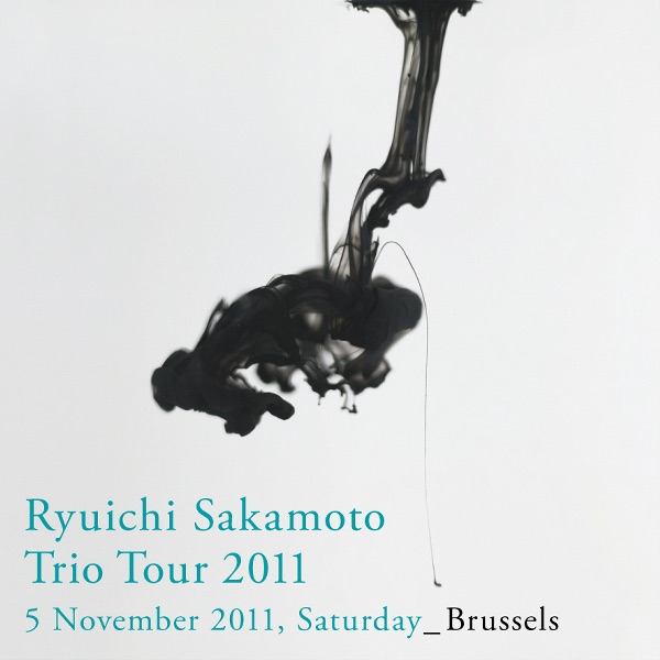 坂本龍一 – Ryuichi Sakamoto： Trio Tour 2011 – 05 November 2011, Saturday – Brussels(4515793407128)【16bit／44.1kHz】日本区-OppsUnote音乐广场