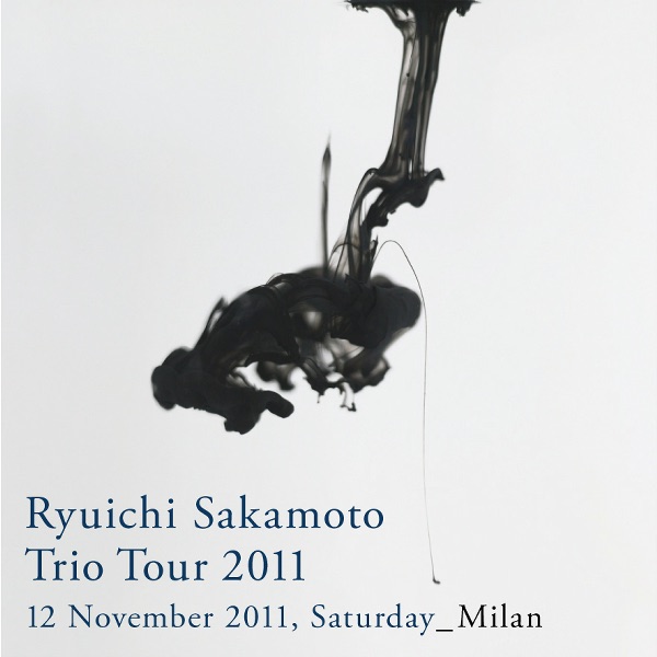 坂本龍一 – Ryuichi Sakamoto： Trio Tour 2011 – 12 November 2011, Saturday – Milan(4515793407883)【16bit／44.1kHz】日本区-OppsUnote音乐广场