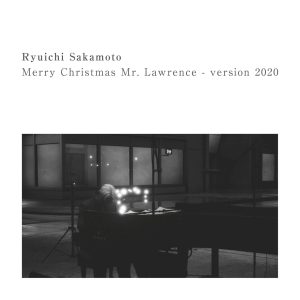 坂本龍一 – Merry Christmas Mr. Lawrence – version 2020 – Single(4515793972046)【16bit／44.1kHz】日本区-OppsUnote音乐广场