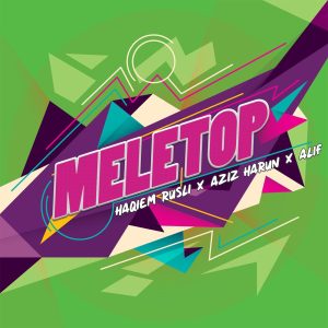Haqiem Rusli – Meletop – Single(190295640392)【16bit／44.1kHz】马来西亚区-OppsUnote音乐广场