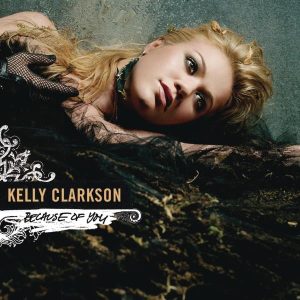 Kelly Clarkson – Because of You (Remixes)(828768284650)【16bit／44.1kHz】美国区-OppsUnote音乐广场