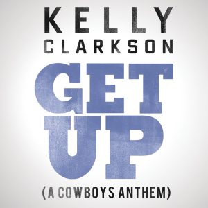 Kelly Clarkson – Get Up (A Cowboys Anthem) – Single(886443648630)【16bit／44.1kHz】美国区-OppsUnote音乐广场