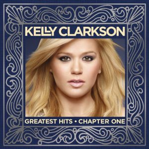 Kelly Clarkson – Greatest Hits – Chapter One(886443702547)【16bit／44.1kHz】美国区-OppsUnote音乐广场