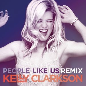 Kelly Clarkson – People Like Us (Remixes)(886443980495)【16bit／44.1kHz】美国区-OppsUnote音乐广场