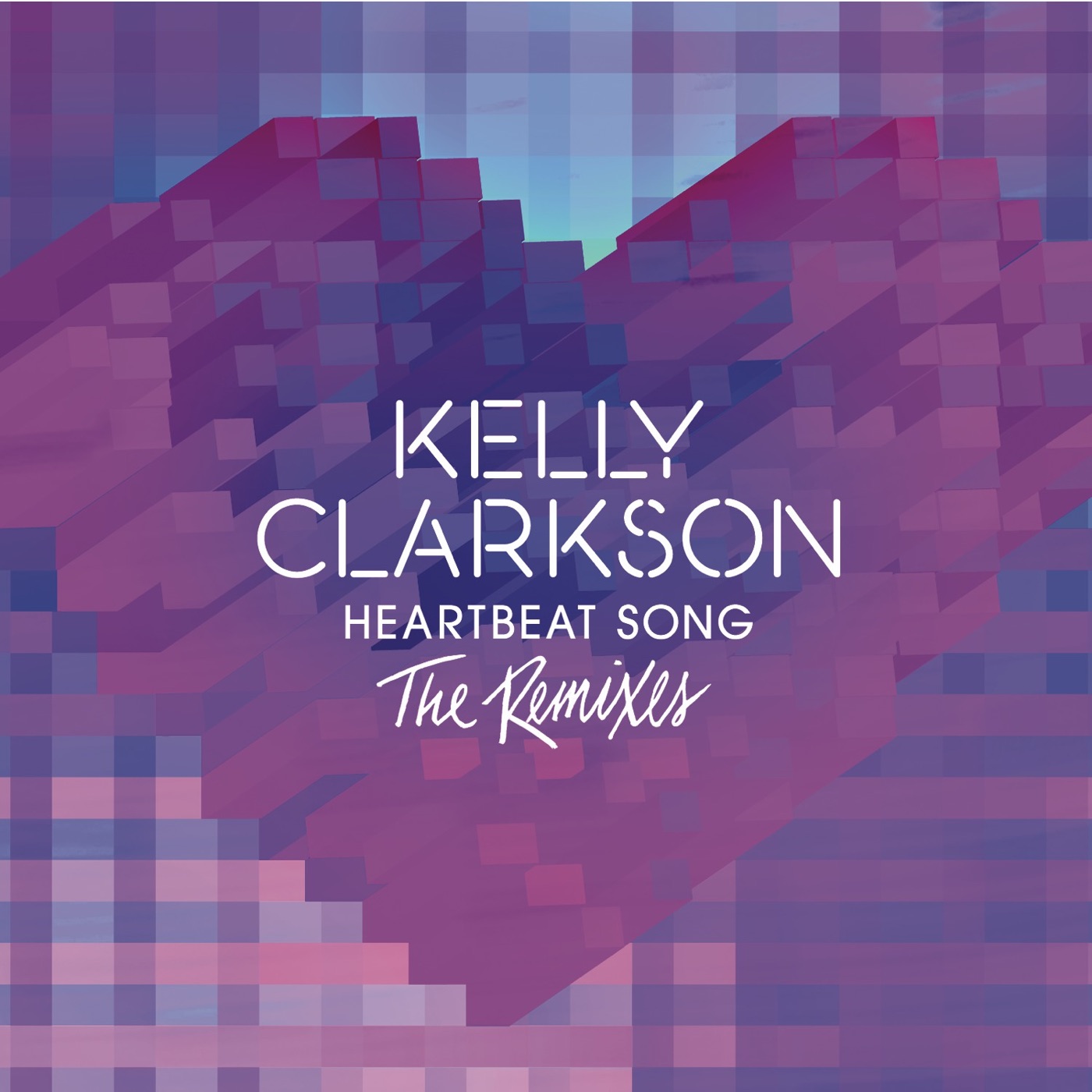 Kelly Clarkson – Heartbeat Song (The Remixes) – EP(886445111613)【16bit／44.1kHz】美国区-OppsUnote音乐广场