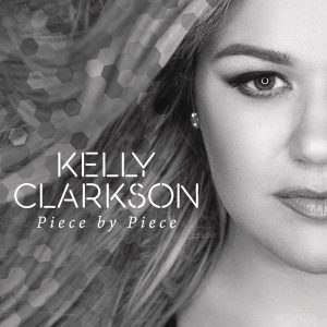 Kelly Clarkson – Piece By Piece (Radio Mix) – Single(886445523270)【16bit／44.1kHz】美国区-OppsUnote音乐广场