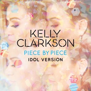 Kelly Clarkson – Piece by Piece (Idol Version) – Single(886445783483)【16bit／44.1kHz】美国区-OppsUnote音乐广场