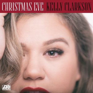 Kelly Clarkson – Christmas Eve – Single(075679884015)【24bit／44.1kHz】美国区-OppsUnote音乐广场