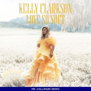 Kelly Clarkson – Love So Soft (Collipark Remix) – Single(075679881953)【16bit／44.1kHz】美国区-OppsUnote音乐广场
