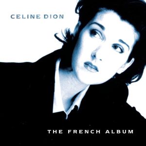 Céline Dion – The French Album(074646710722)【16bit／44.1kHz】美国区-OppsUnote音乐广场