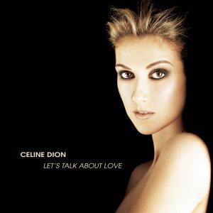 Céline Dion – Let’s Talk About Love(886447917251)【16bit／44.1kHz】美国区-OppsUnote音乐广场