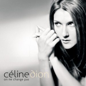 Céline Dion – On ne change pas(828767877327)【24bit／44.1kHz】美国区-OppsUnote音乐广场