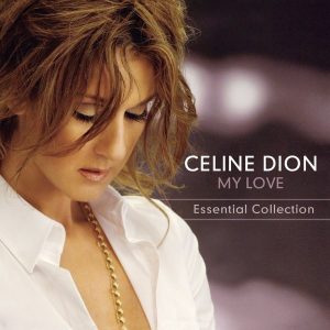 Céline Dion – My Love – Essential Collection(886443292093)【16bit／44.1kHz】美国区-OppsUnote音乐广场