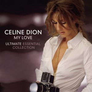 Céline Dion – My Love – Ultimate Essential Collection(886447525173)【16bit／44.1kHz】美国区-OppsUnote音乐广场