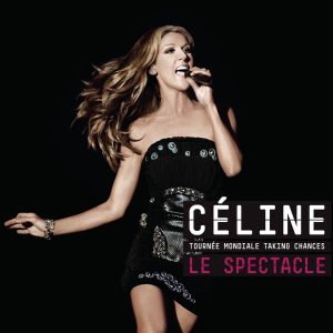 Céline Dion – La tournée mondiale Taking Chances – Le spectacle (Live à Montréal)(884977622775)【16bit／44.1kHz】美国区-OppsUnote音乐广场