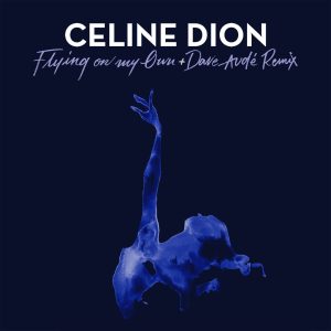Céline Dion – Flying on My Own (Dave Audé Remix) – Single(886447792773)【24bit／44.1kHz】美国区-OppsUnote音乐广场