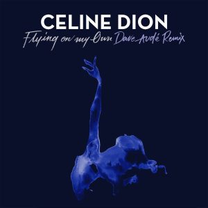 Céline Dion – Flying On My Own (Dave Audé Remix) – Single(886447949535)【24bit／44.1kHz】美国区-OppsUnote音乐广场