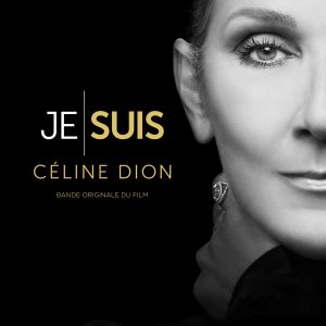 Céline Dion – JE SUIS ： CÉLINE DION (Bande originale du film)(196872070200)【24bit／48.0kHz】美国区-OppsUnote音乐广场