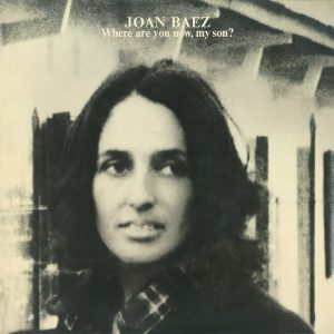 Joan Baez – Where Are You Now, My Son？(00602557584813)【16bit／44.1kHz】美国区-OppsUnote音乐广场