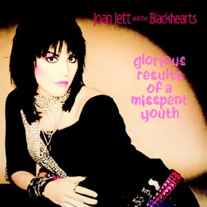 Joan Jett & The Blackhearts – Glorious Results of a Misspent Youth (Expanded Edition)(886447254615)【16bit／44.1kHz】美国区-OppsUnote音乐广场