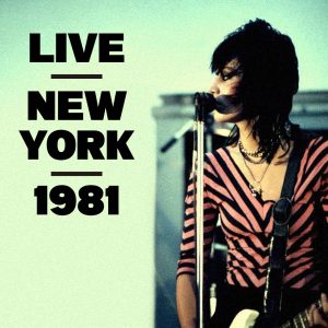 Joan Jett & The Blackhearts – Live, New York, 1981(886447324981)【16bit／44.1kHz】美国区-OppsUnote音乐广场
