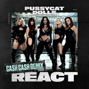 The Pussycat Dolls – React (Cash Cash Remix) – Single(5060550031652)【24bit／44.1kHz】美国区-OppsUnote音乐广场
