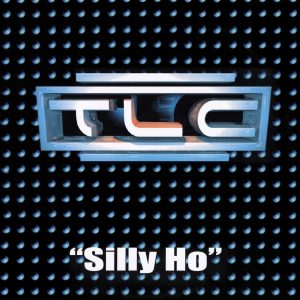TLC – Silly Ho – EP(196871848299)【16bit／44.1kHz】美国区-OppsUnote音乐广场