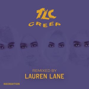 TLC – Creep (Remixed by Lauren Lane) DJ Mix【16bit／44.1kHz】美国区-OppsUnote音乐广场
