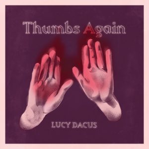 Lucy Dacus – Thumbs Again – SingleⒺ(191401184977)【24bit／44.1kHz】土耳其区-OppsUnote音乐广场