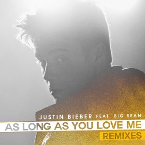 Justin Bieber – As Long As You Love Me (Remixes) feat. Big Sean【16bit／44.1kHz】美国区-OppsUnote音乐广场
