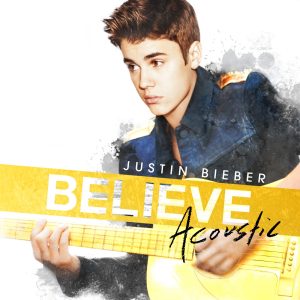 Justin Bieber – Believe Acoustic(00602537285488)【24bit／44.1kHz】美国区-OppsUnote音乐广场