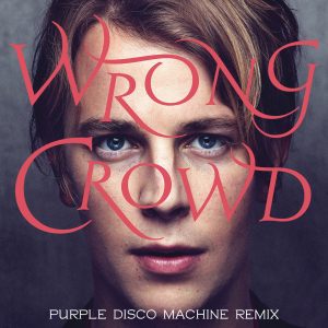 Tom Odell – Wrong Crowd (Purple Disco Machine Remix) – Single(886446046624)【16bit／44.1kHz】美国区-OppsUnote音乐广场