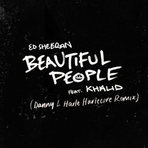 Ed Sheeran – Beautiful People (feat. Khalid) [Danny L Harle Harlecore Remix] – Single(190295368807)【24bit／44.1kHz】美国区-OppsUnote音乐广场