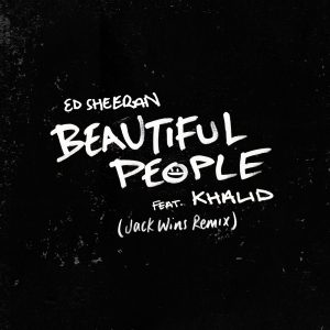 Ed Sheeran – Beautiful People (feat. Khalid) [Jack Wins Remix] – Single(190295380007)【24bit／44.1kHz】美国区-OppsUnote音乐广场