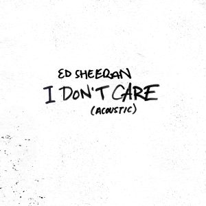 Ed Sheeran – I Don’t Care (Acoustic) – Single(190295408626)【24bit／44.1kHz】美国区-OppsUnote音乐广场