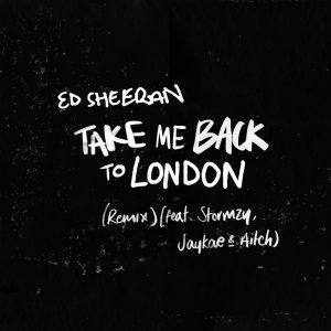 Ed Sheeran – Take Me Back to London (Remix) [feat. Stormzy, Jaykae & Aitch] – SingleⒺ(190295359454)【24bit／44.1kHz】美国区-OppsUnote音乐广场
