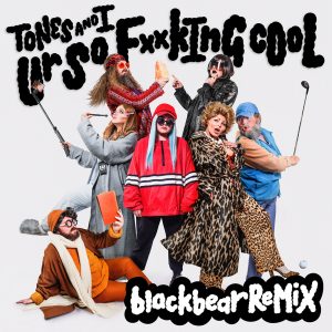 Tones And I – Ur So F__kInG cOoL (blackbear Remix) – SingleⒺ(075679804662)【24bit／44.1kHz】美国区-OppsUnote音乐广场