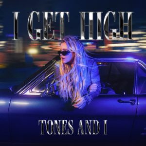 Tones And I – I Get High – Single(075679654441)【24bit／48.0kHz】美国区-OppsUnote音乐广场