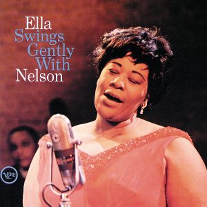 Ella Fitzgerald – Ella Swings Gently with Nelson(00602567829812)【16bit／44.1kHz】美国区-OppsUnote音乐广场