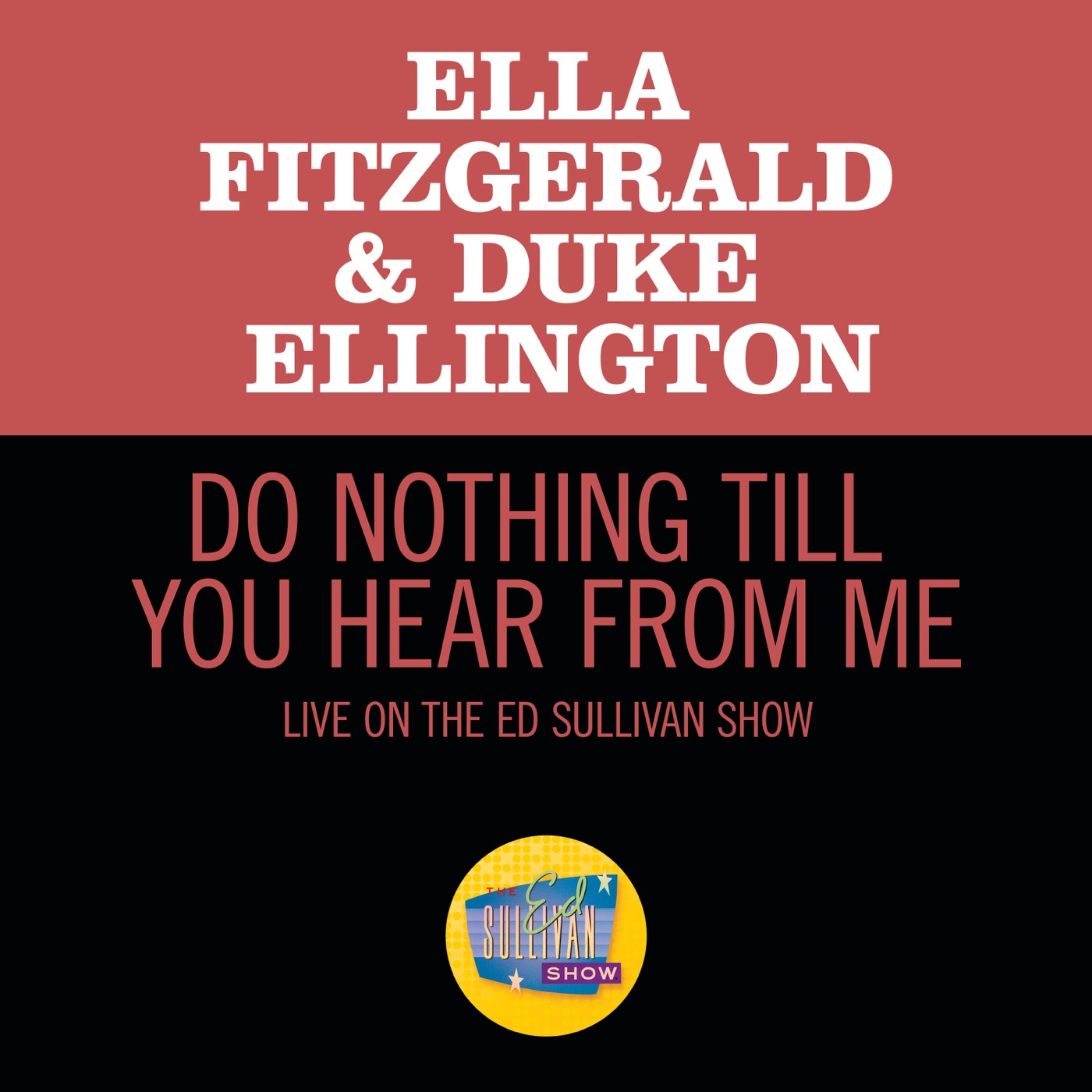 Ella Fitzgerald – Do Nothing Till You Hear From Me (Live On The Ed Sullivan Show, March 7, 1965) – Single(00602507364854)【16bit／44.1kHz】美国区-OppsUnote音乐广场