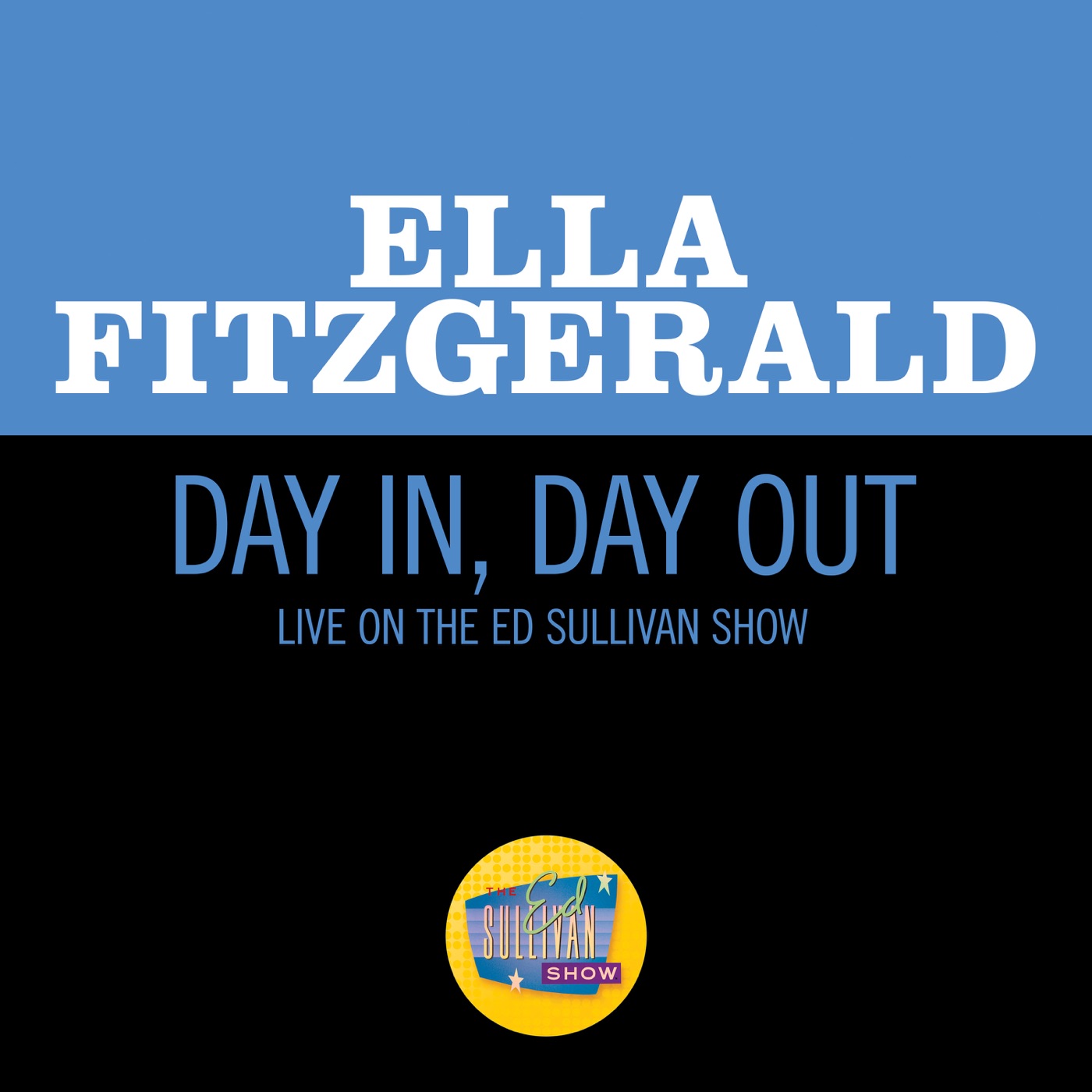 Ella Fitzgerald – Day In, Day Out (Live On The Ed Sullivan Show, November 29, 1964) – Single(00602435195292)【16bit／44.1kHz】美国区-OppsUnote音乐广场