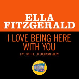 Ella Fitzgerald – I Love Being Here With You (Live On The Ed Sullivan Show, February 2, 1964) – Single(00602435279466)【16bit／44.1kHz】美国区-OppsUnote音乐广场