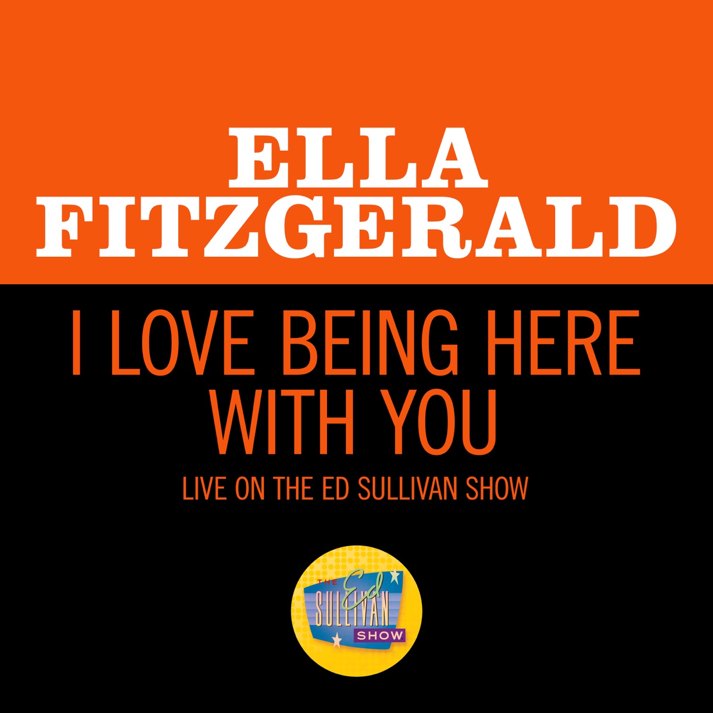 Ella Fitzgerald – I Love Being Here With You (Live On The Ed Sullivan Show, February 2, 1964) – Single(00602435279466)【16bit／44.1kHz】美国区-OppsUnote音乐广场