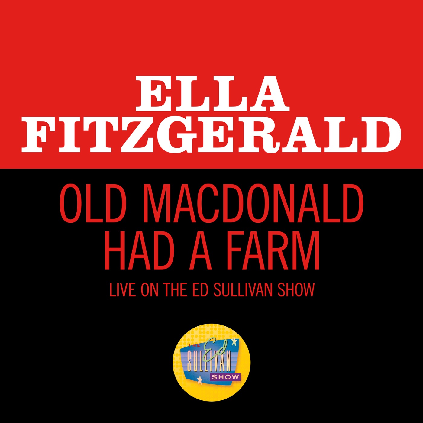 Ella Fitzgerald – Old MacDonald Had A Farm (Live On The Ed Sullivan Show, November 29, 1964) – Single(00602435195308)【16bit／44.1kHz】美国区-OppsUnote音乐广场
