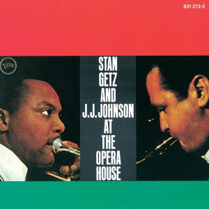 Stan Getz – Stan Getz And J.J. Johnson At The Opera House (Live ／ 1957) feat. Oscar Peterson, Herb Ellis, Ray Brown & Connie Kay【16bit／44.1kHz】美国区-OppsUnote音乐广场