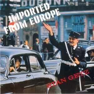 Stan Getz – Imported from Europe(00731454749923)【16bit／44.1kHz】美国区-OppsUnote音乐广场