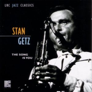 Stan Getz – The Song Is You(046172002121)【16bit／44.1kHz】美国区-OppsUnote音乐广场