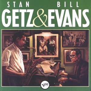 Stan Getz – Stan Getz & Bill Evans (Previously Unreleased Recordings)(00602567829751)【16bit／44.1kHz】美国区-OppsUnote音乐广场